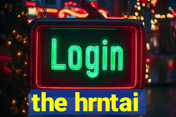 the hrntai